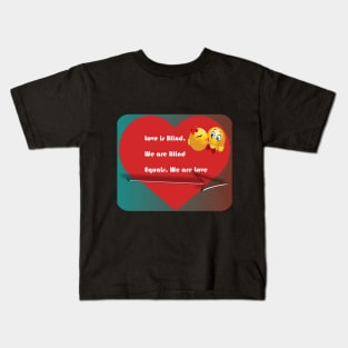 Love Is Blind Kids T-Shirt